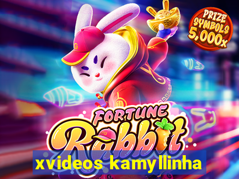 xvideos kamyllinha